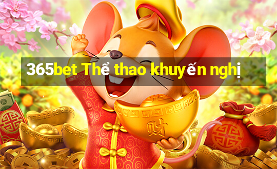 365bet Thể thao khuyến nghị