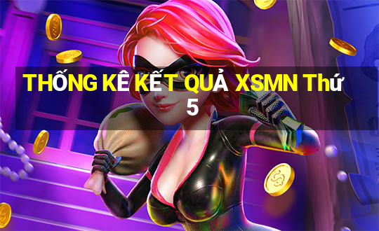 THỐNG KÊ KẾT QUẢ XSMN Thứ 5