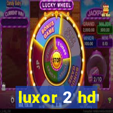 luxor 2 hd