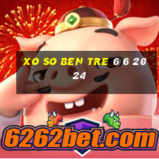 xo so ben tre 6 6 2024