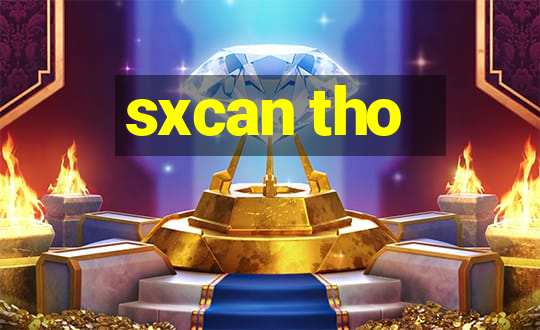 sxcan tho