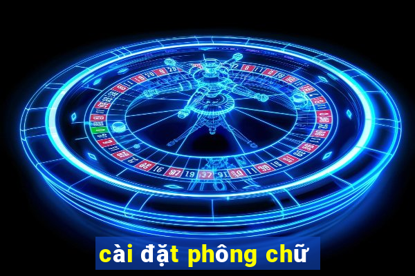 cài đặt phông chữ