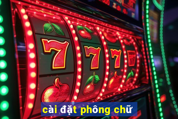 cài đặt phông chữ