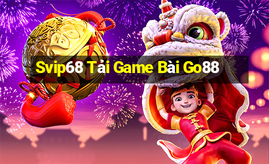 Svip68 Tải Game Bài Go88