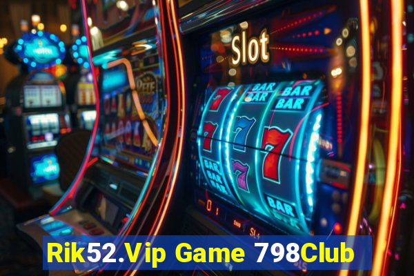 Rik52.Vip Game 798Club