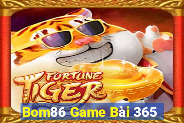 Bom86 Game Bài 365