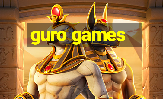 guro games