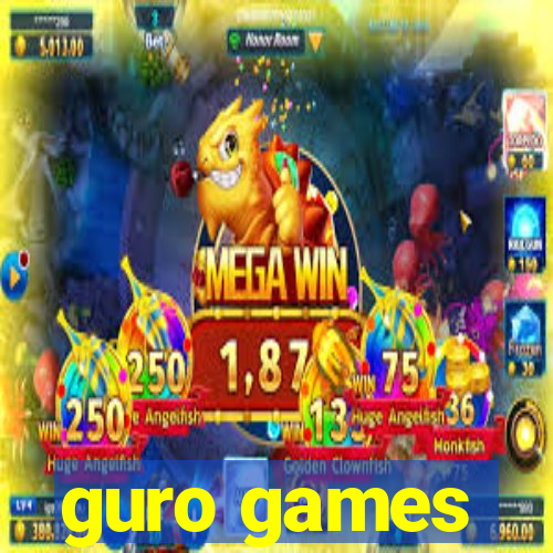 guro games