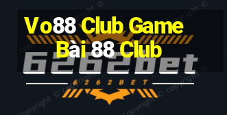 Vo88 Club Game Bài 88 Club