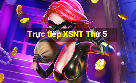 Trực tiếp XSNT Thứ 5