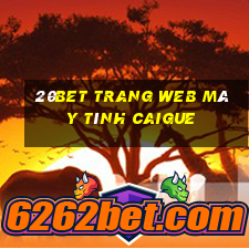 20bet Trang web máy tính Caigue