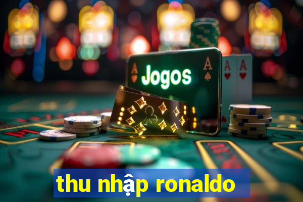 thu nhập ronaldo