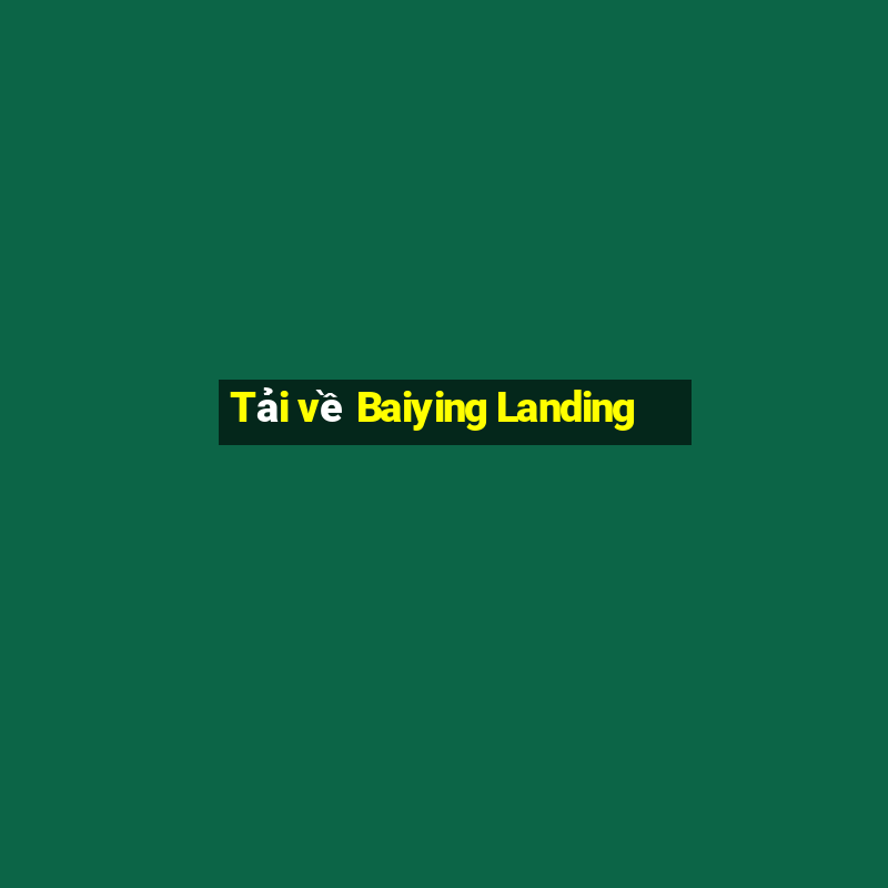 Tải về Baiying Landing