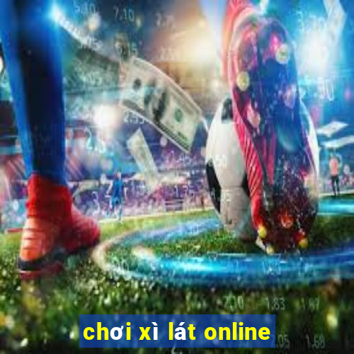 chơi xì lát online