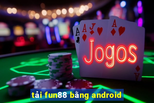 tải fun88 bằng android