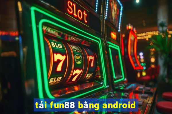 tải fun88 bằng android