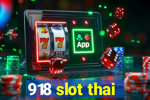 918 slot thai