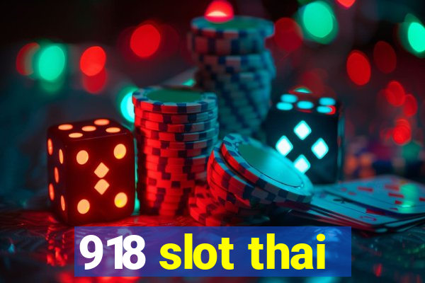 918 slot thai