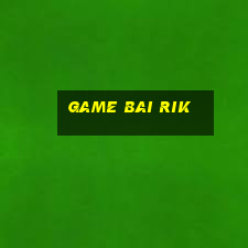 game bai rik