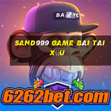 Sand999 Game Bài Tài Xỉu