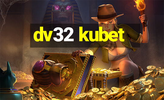 dv32 kubet