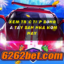 xem trực tiếp bóng đá tây ban nha hôm nay