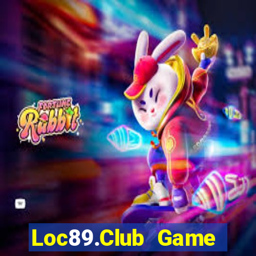 Loc89.Club Game Bài Nổ Hũ Uy Tín