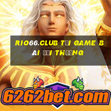 Rio66.Club Tại Game Bài Đổi Thưởng