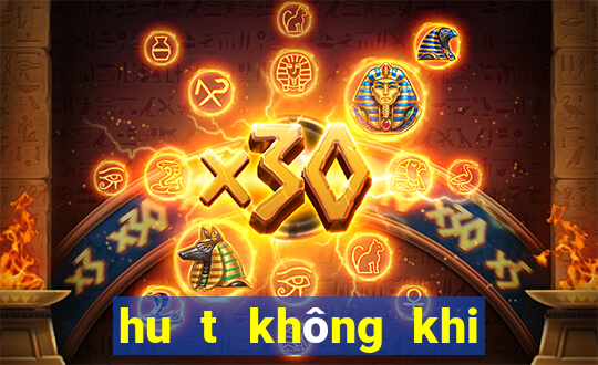 hu t không khi no ng trên trâ n nha