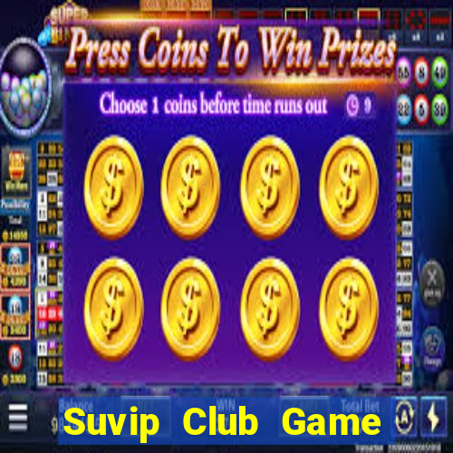 Suvip Club Game Bài Phỏm Đổi Thưởng