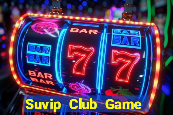 Suvip Club Game Bài Phỏm Đổi Thưởng