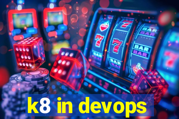 k8 in devops