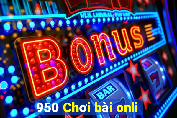 950 Chơi bài onli