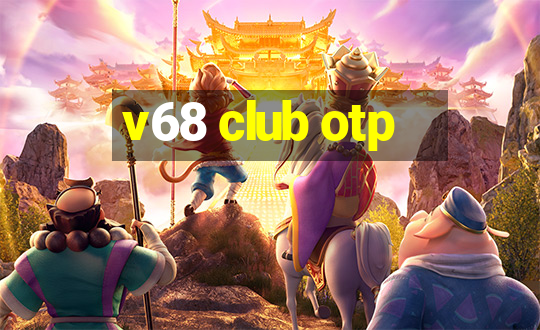 v68 club otp