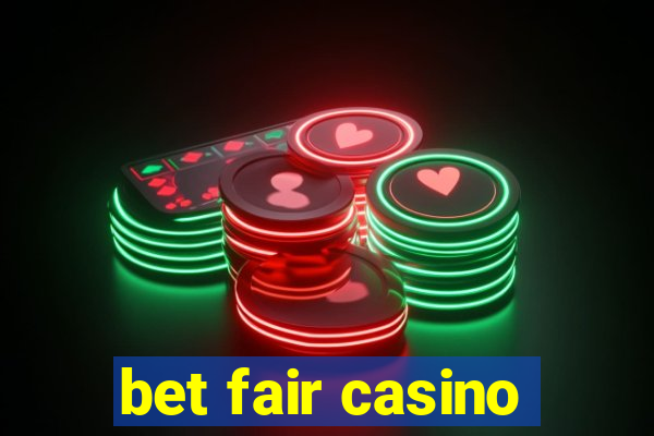 bet fair casino