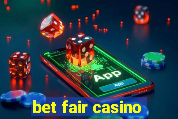 bet fair casino