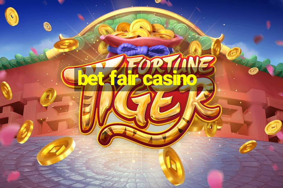 bet fair casino