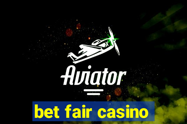 bet fair casino