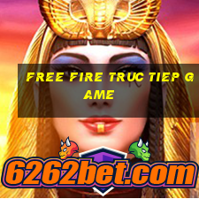 free fire truc tiep game