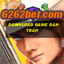 download game dan tran