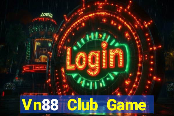 Vn88 Club Game Bài Đổi Thưởng Uy Tín