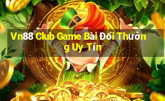 Vn88 Club Game Bài Đổi Thưởng Uy Tín