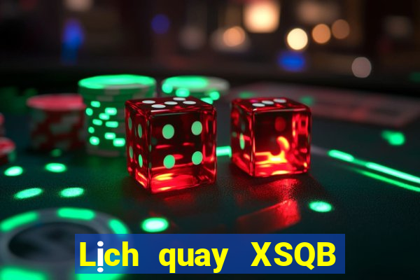 Lịch quay XSQB ngày 4