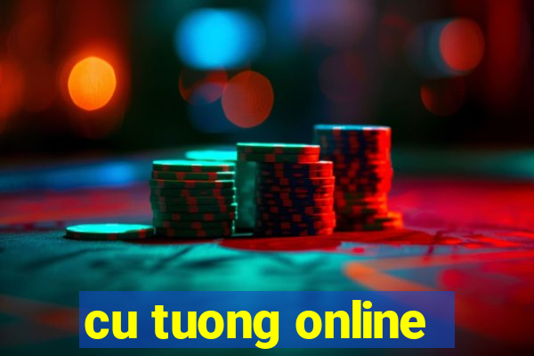 cu tuong online