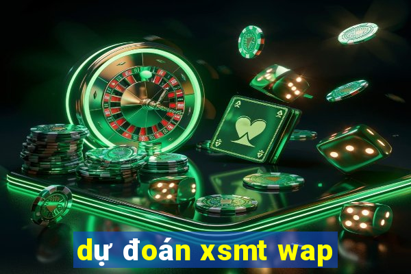 dự đoán xsmt wap