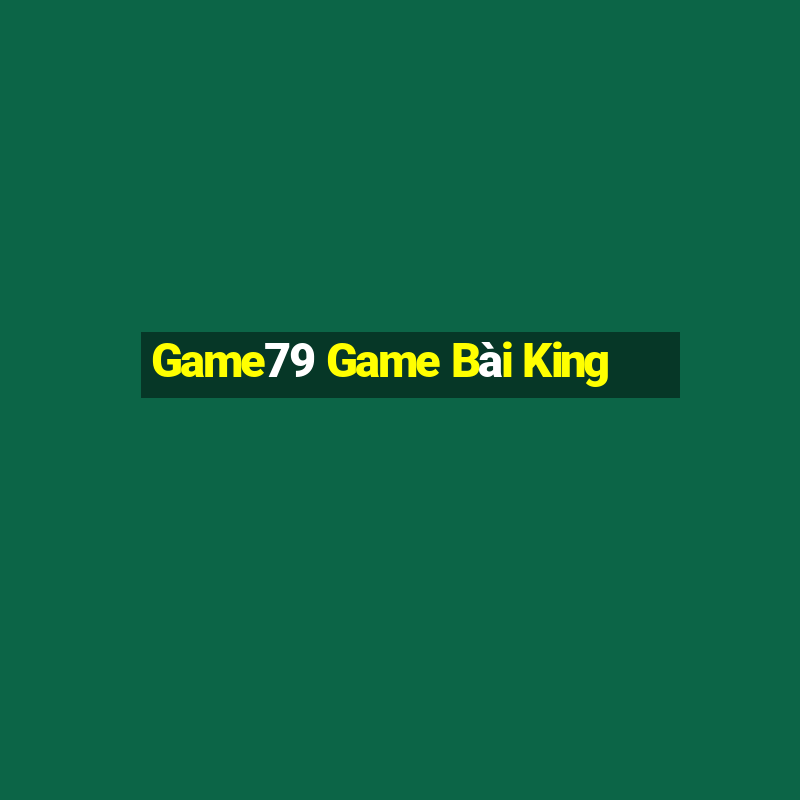 Game79 Game Bài King