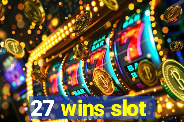 27 wins slot