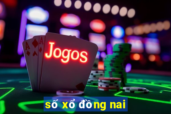 số xổ đồng nai