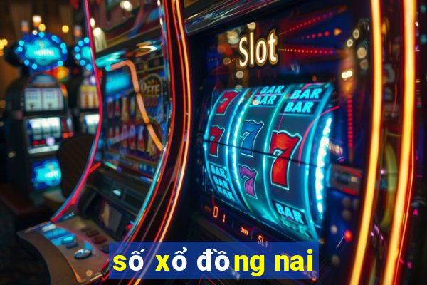 số xổ đồng nai