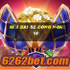 giải bài 52 công nghệ 10